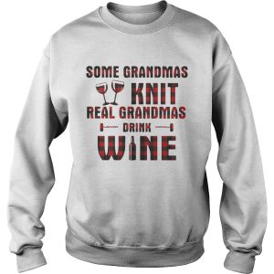 Some grandmas knit real grandmas drink wine shirt 3