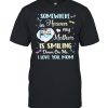 Somewhere In Heaven My Mom Is Smiling Down On Me I Love You Mom T-shirt