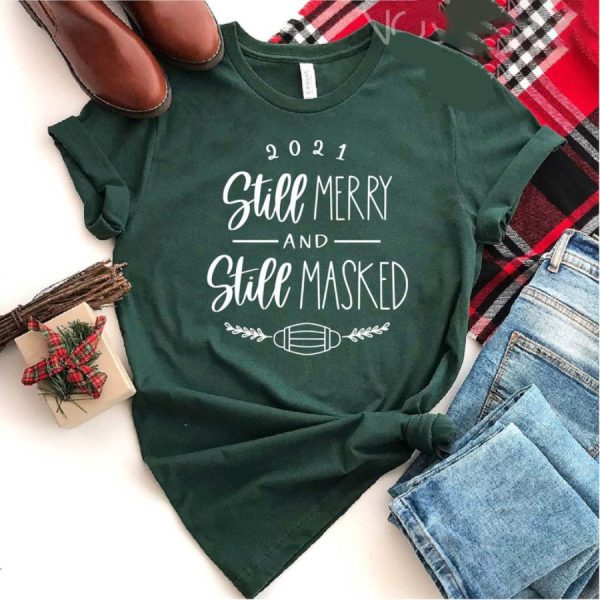 Still Merry Still Masked Shirt, Christmas Shirt, Christmas Gift, Funny Christmas Shirt, 2021 Christmas Shirt