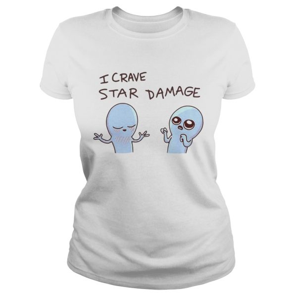 Strange planet I crave star damage shirt