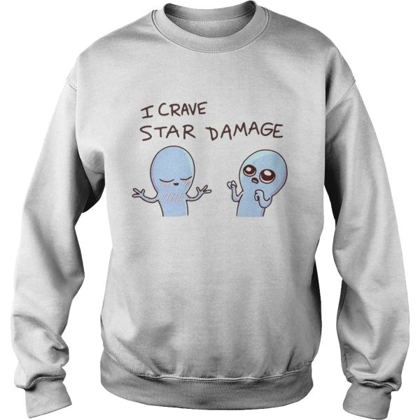 Strange planet I crave star damage shirt