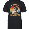 Strong Woman Best Dog Mom Ever Happy Mother’s Day 2021 Vintage shirt