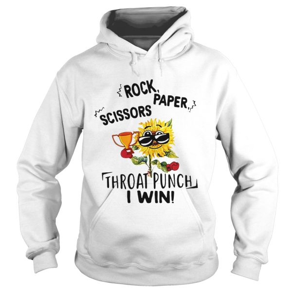 Sunflower rock paper scissors throat punch I win shirt