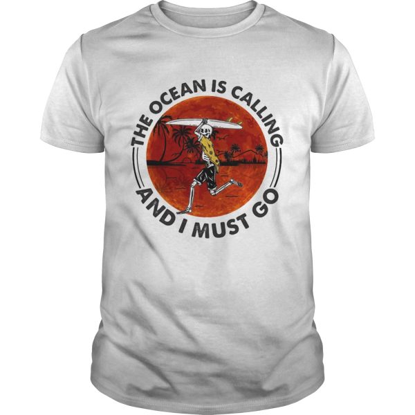 Surfing The ocean is calling and I must Sunset go shirt