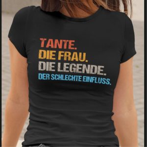 Tante Die Frau Die Legende Der Schlechte Einfluss Shirt 2