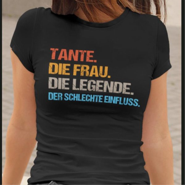 Tante Die Frau Die Legende Der Schlechte Einfluss Shirt