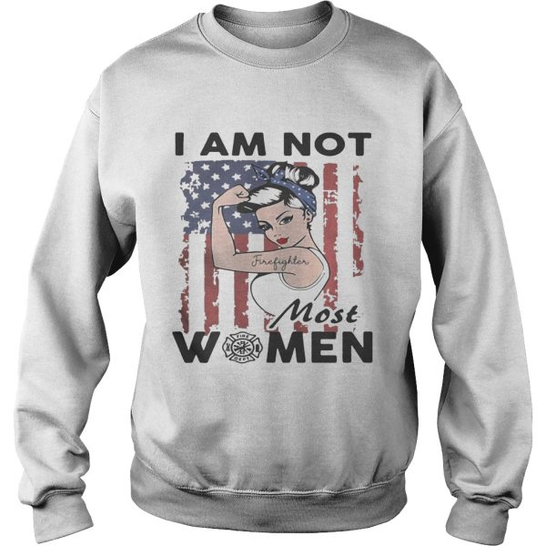 Tattoo girl I am not most women Firefighter logo flag America shirt