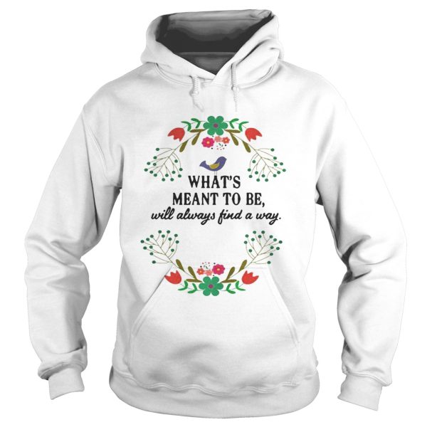 Teacher What’s meant to be will always find a way shirt