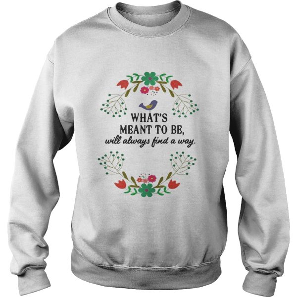 Teacher What’s meant to be will always find a way shirt