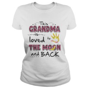 This Grandma is loved to the monn and back shirt 1