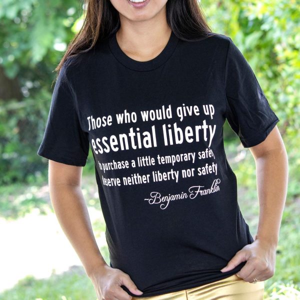 Those who would give up essential liberty is purchase a little temporary safety shirt