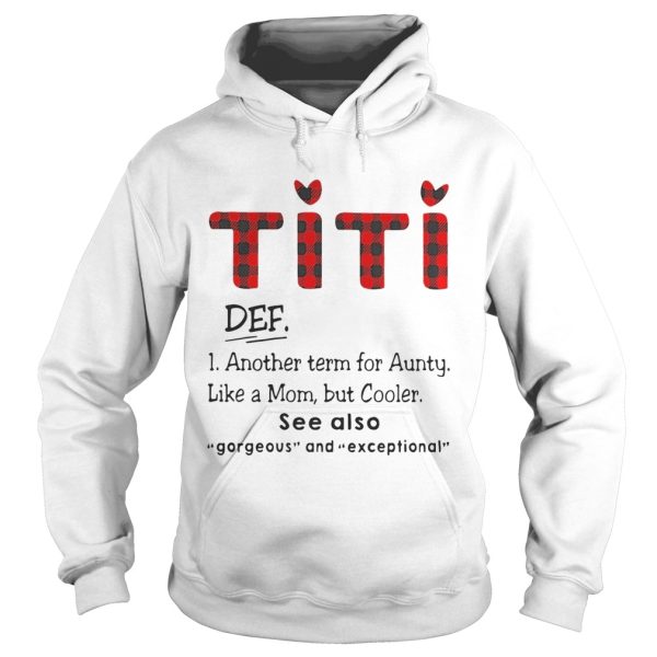 Ti Ti Def Another Term For Aunt Like A Mom But Cooler See Also Shirt