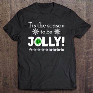 Tis The Season To Be Jolly fa la la la Christmas shirt 1