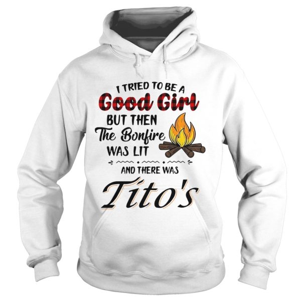 Tito’s camping I tried to be a good girl but then the bonfire was lit and there was shirt