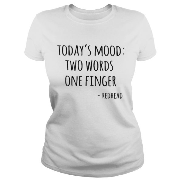 Today’s mood two words one finger shirt