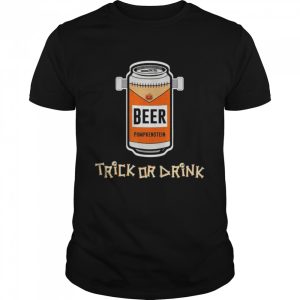 Trick Or Drink Pumpkin Beer Halloween shirt