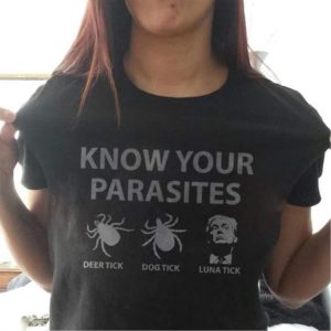 Trump Know Your Parasites Deer Tick Dog Tick Luna Tick Shirt 1