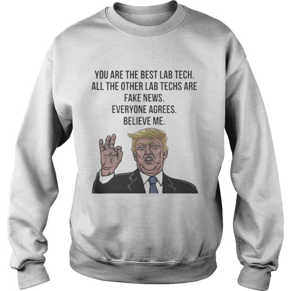 Trump You Are The Best Lab Tech All The Other Lab Techs Shirt