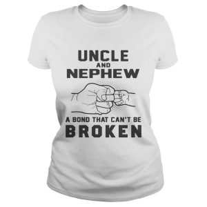 Uncle and nephew a bond that can't be broken shirt 2