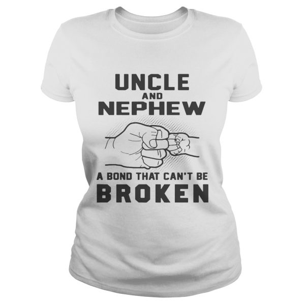 Uncle and nephew a bond that can’t be broken shirt