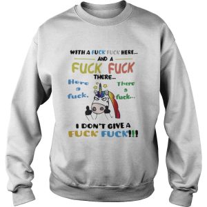 Unicorn With a fuck fuck here and fuck fuck there here a fuck shirt 3