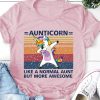 Unicorn aunticorn like a normal aunt but more awesome vintage shirt