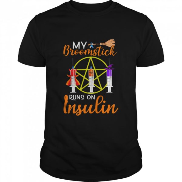 Vaccine My Broomstick Runs On Insulin Halloween Shirt