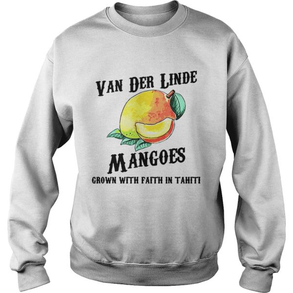 Van der Linde Mangoes grown with faith in Tahiti shirt