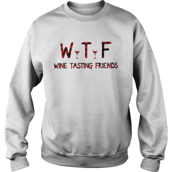 WTF wine tasting friends shirt