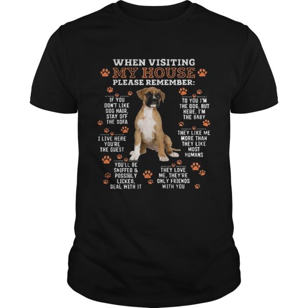 When Visiting My House Please Remember shirt