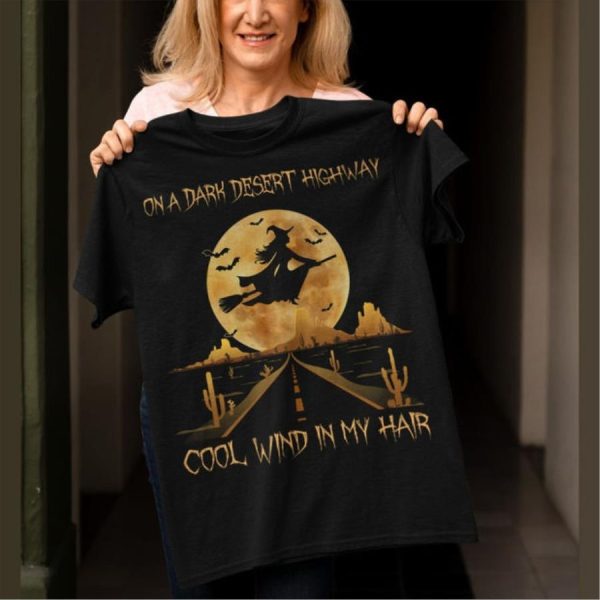 Witch Road On a dark desert highway cool wind in my hair halloween shirt