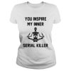 Yoga Skeleton you inspire my inner serial killer shirt