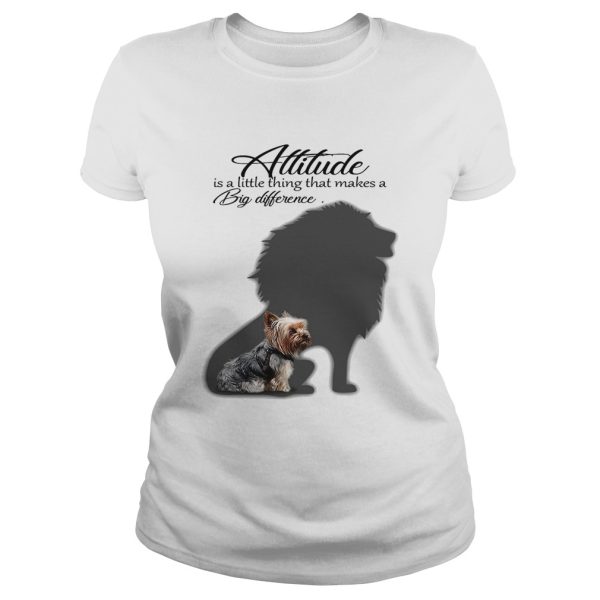 Yorkshire Terrier with Lion attitude is a little thing that makes a big difference shirt