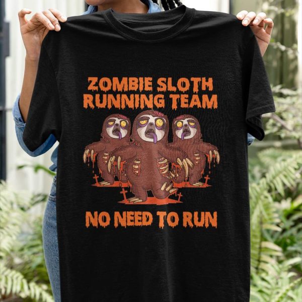 Zombie sloth running team no need to run halloween shirt