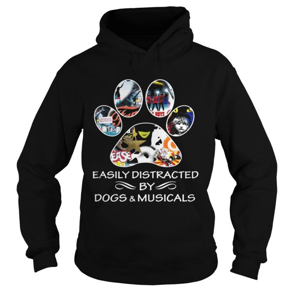 aBroadway easily distracted by dogs and musicals shirt