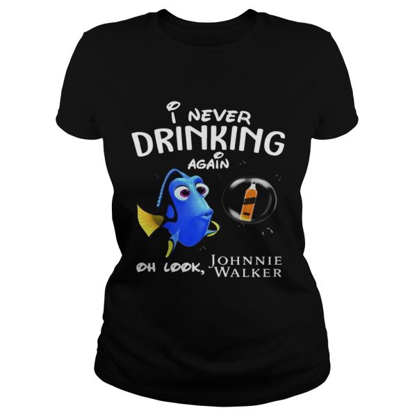 aDisney Funny Dory I’m Never Drinking Again For Johnnie Walker Lover Shirt