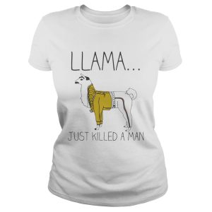 llama just killed a man white grey shirt 1