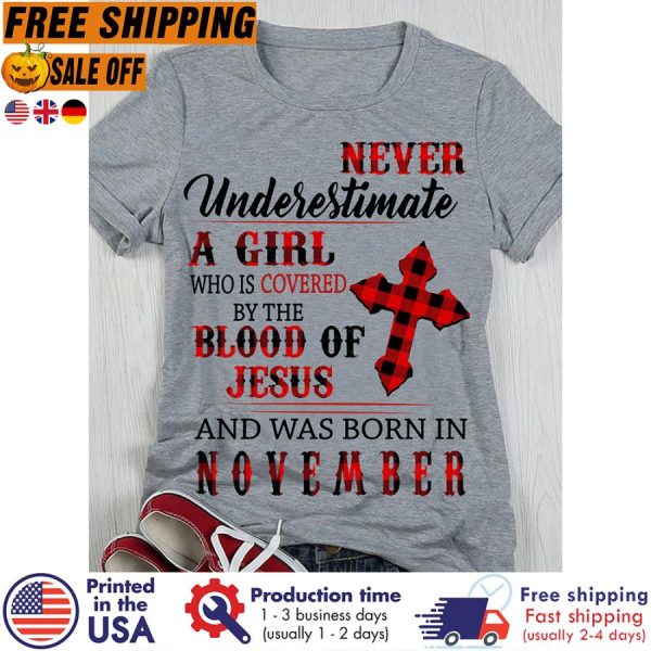 never underestimate a girl who is covered by the blood of jesus and was born in November plaid shirt