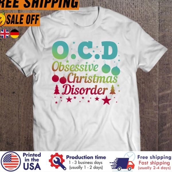 oCD obessive christmas disorder christmas shirt