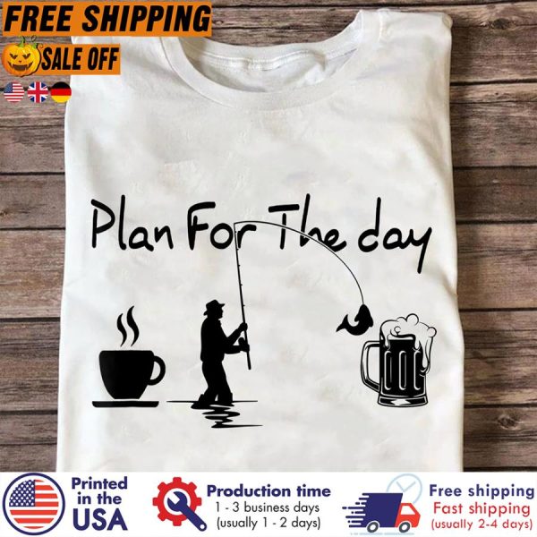 plan for the day coffee fishing and bear shirt