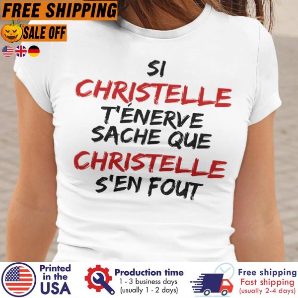 si christelle tenerve sache que christelle sen fout shirt