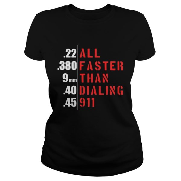 22 all 380 faster 9mm than 40 dialing 45 911 shirt