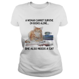 A Woman Cannot Survive On Book Alone She Also Needs A Cat Shirt 2