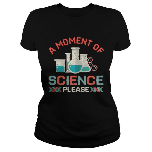 A moment of science please shirt