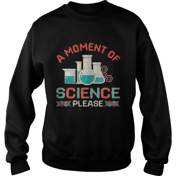 A moment of science please shirt