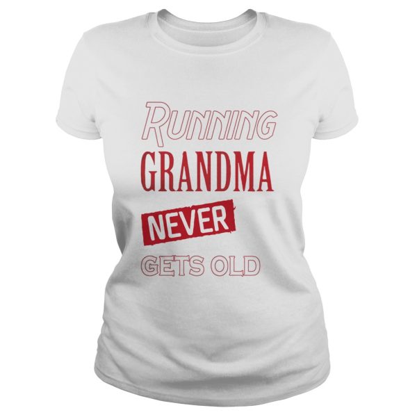 A running grandma never gets old shirts