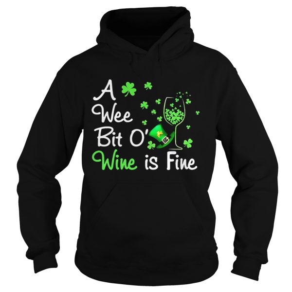 A wee bit O’ wine is fine St Patrick’s Day shirt