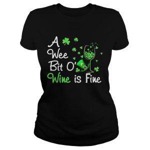 A wee bit O' wine is fine St Patrick's Day shirt 2 1