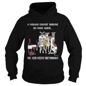 A woman cannot survive on wine alone she also needs Greyhounds shirt 1 1
