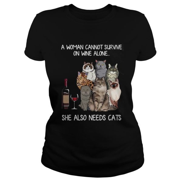 A woman cannot survive on wine alone she also needs a cats shirt